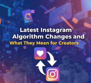 Latest Instagram Algorithm Changes and What They Mean for Creators